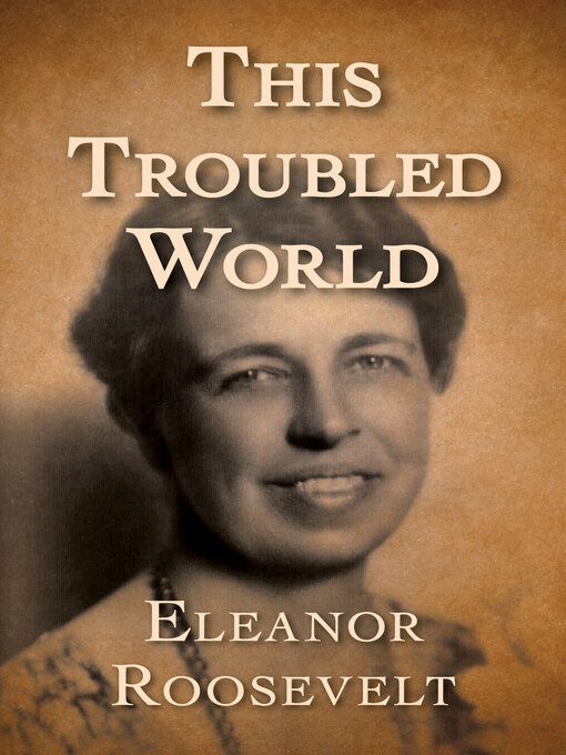 Title details for This Troubled World by Eleanor Roosevelt - Available